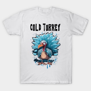 Cold Turkey Funny Pun Gift Funny Joke Gift Funny Pun T-Shirt